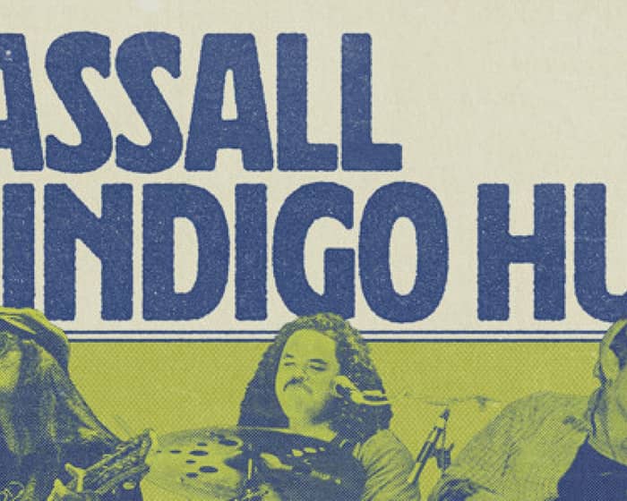 Hassall and Indigo Hue tickets