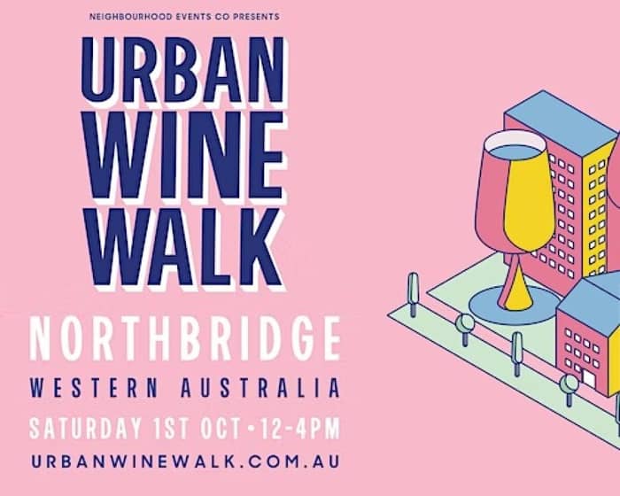 Urban Wine Walk - Northbridge (Weekend 1) tickets