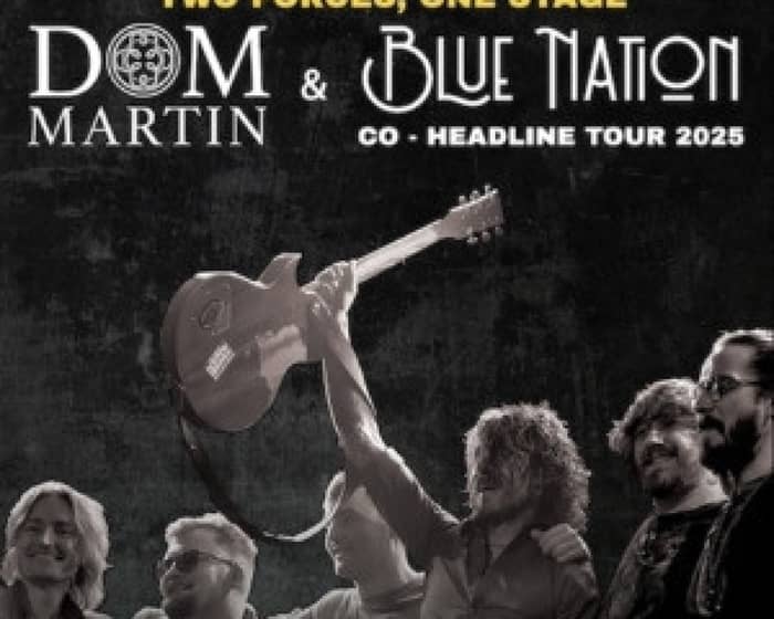 Dom Martin & Blue Nation tickets