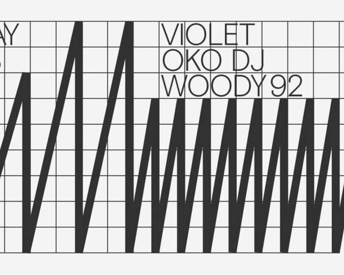 Violet / OKO DJ / Woody92 tickets
