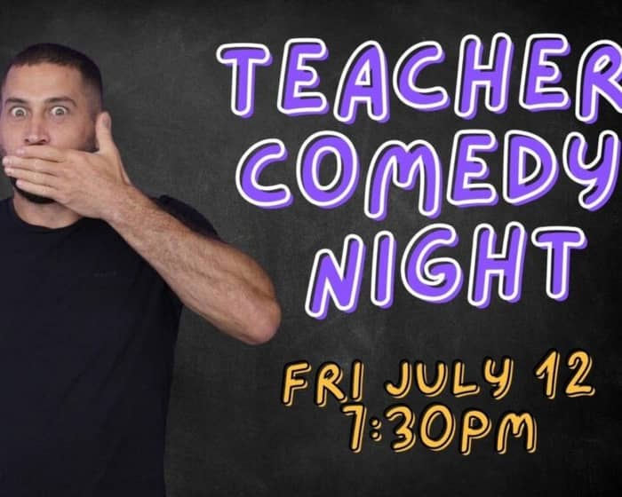 Teacher Comedy Night tickets