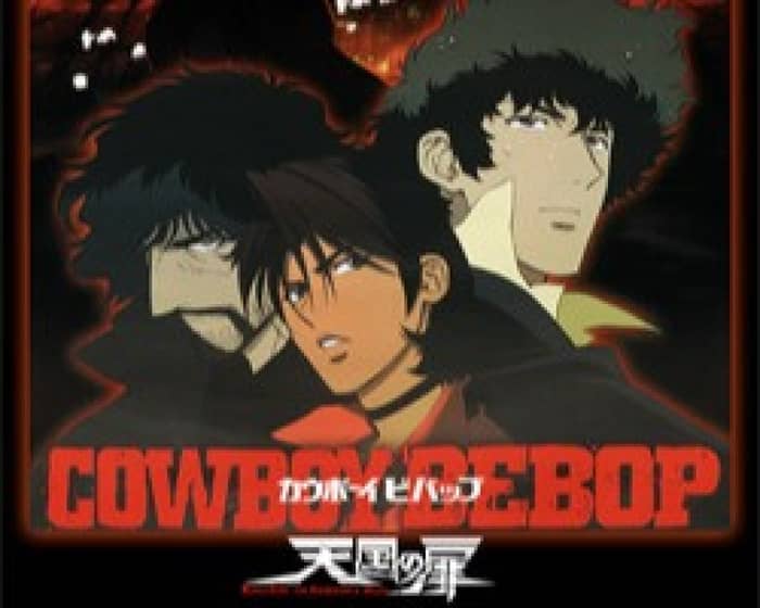 Cowboy Bebop: The Movie tickets