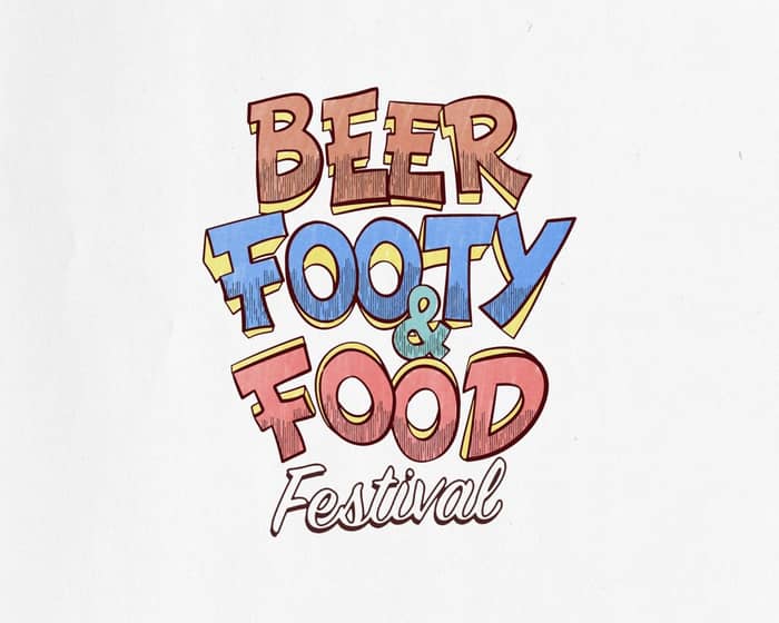 The Beer Footy & Food Festival 2023 tickets