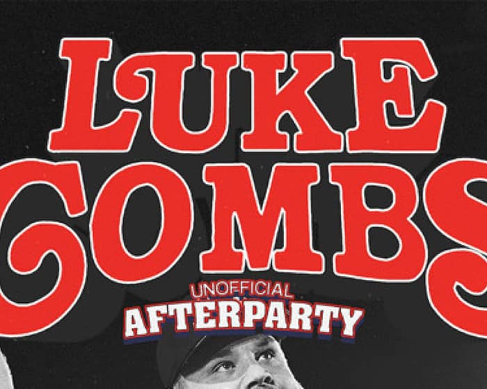 Luke Combs Unofficial Afterparty tickets