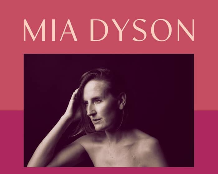 Mia Dyson tickets