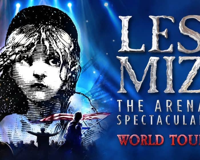 Les Miserables: The Arena Spectacular tickets