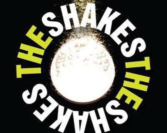 The Shakes tickets