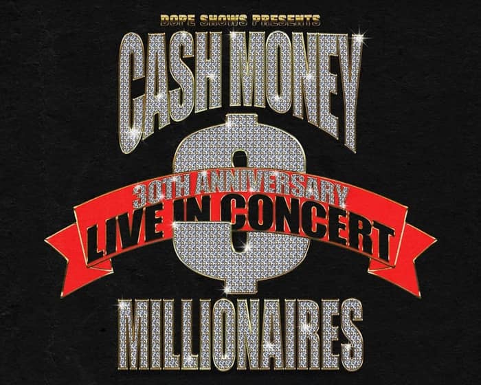 Dope Shows Presents Cash Money Millionaires 30th Anniversary tickets