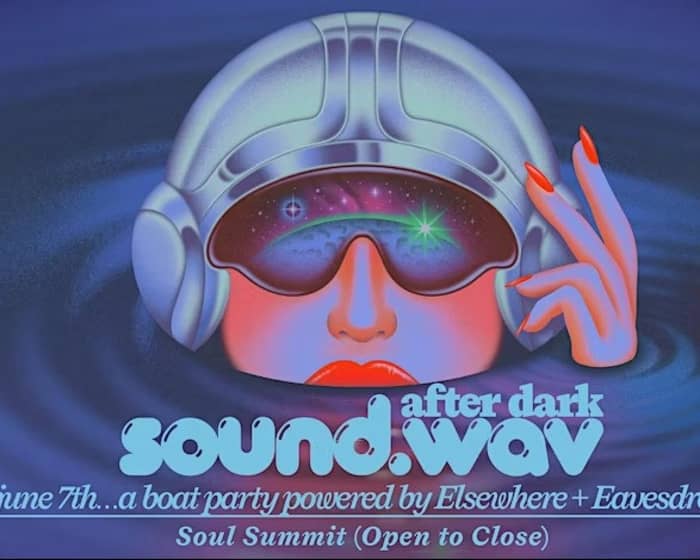 Soul Summit Takeover: a boat party by Elsewhere & Eavesdrop tickets