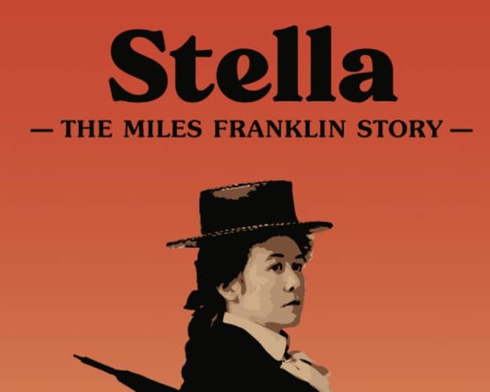 Stella - The Miles Franklin Story tickets