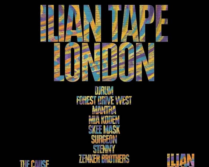 ILIAN TAPE: London tickets