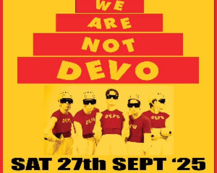 We Are Not Devo tickets
