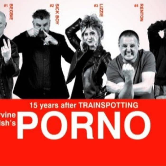 Irvine Welsh’s Porno events