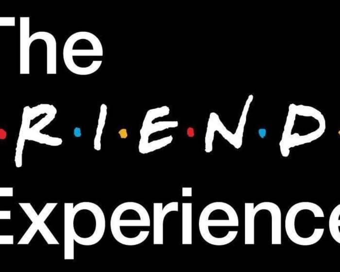 The FRIENDS™ Experience tickets