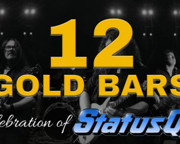 12 Gold Bars - A Celebration of Status Quo ft John Coghlan tickets