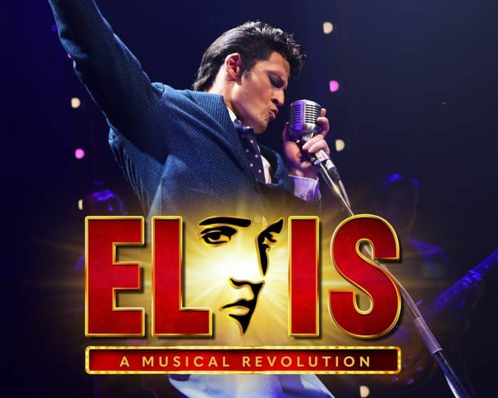 Elvis: A Musical Revolution tickets