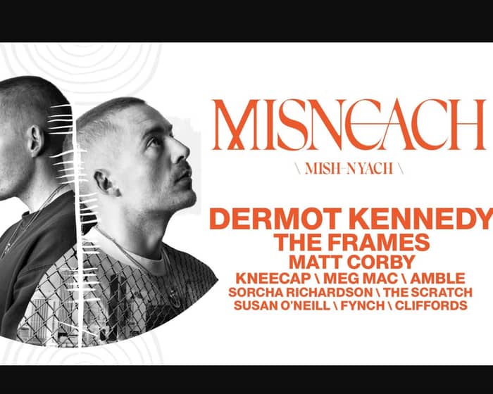 Dermot Kennedy Presents MISNEACH tickets