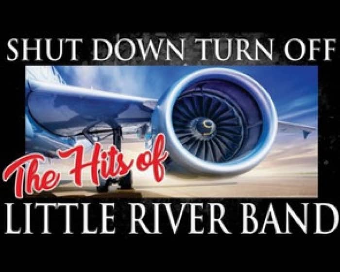 Shut Down Turn Off present The Hits of Little River Band tickets