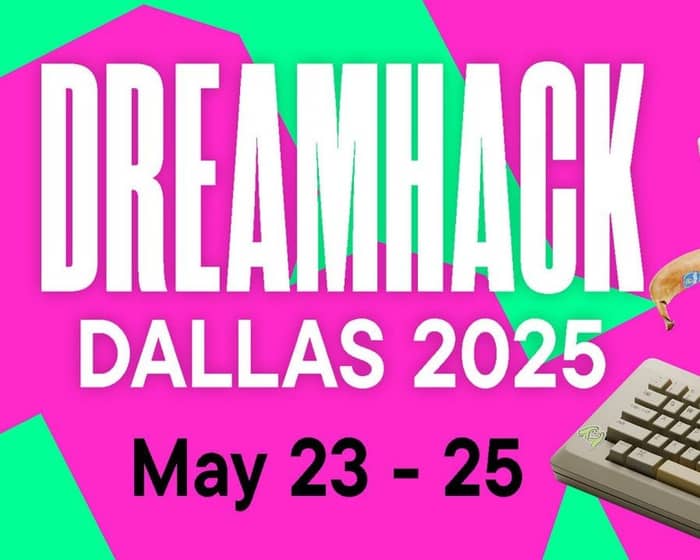 DreamHack Dallas 2025 tickets