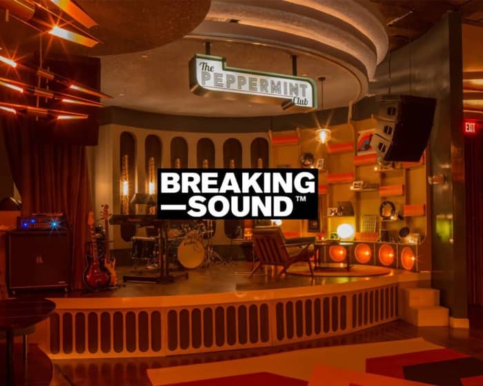 Live Nation Presents: Breaking Sound 09/10/2022 At The Peppermint Club tickets