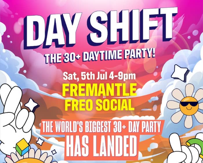 Dayshift Fremantle | Daytime clubbing for 30+ tickets
