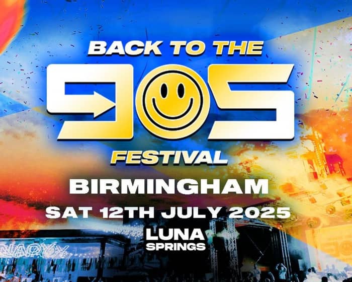 Back To The 90s - Summer Outdoor Festival - Birmingham tickets