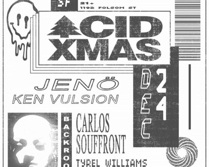Acid Xmas feat. Jeno, Ken Vulsion, Carlos Souffront & More tickets