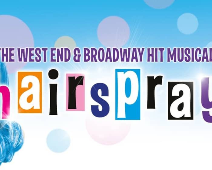 Hairspray The Musical tickets