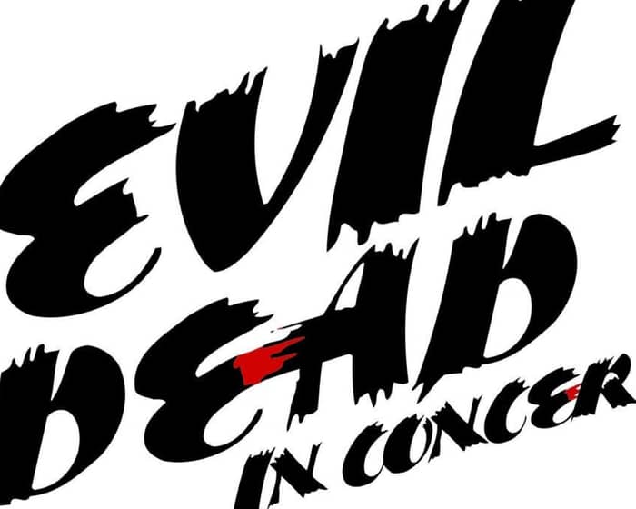 EVIL DEAD IN CONCERT tickets