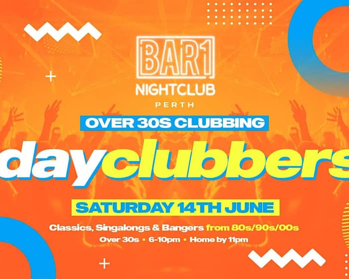 DayClubbers: Over 30s Day Party! tickets
