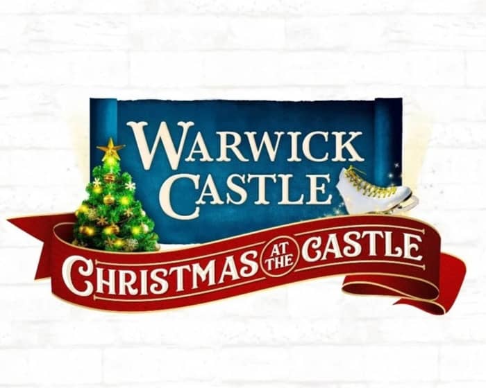 Warwick Castle Christmas tickets