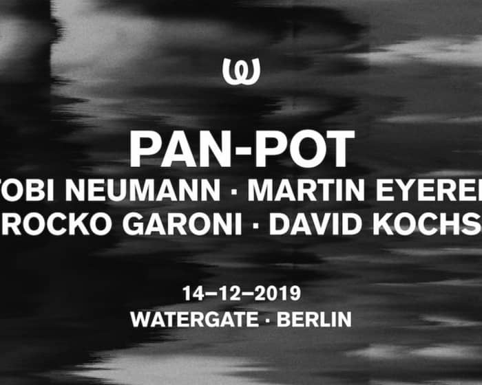 Pan-Pot with Tobi Neumann, Martin Eyerer, Rocko Garoni, David Kochs tickets