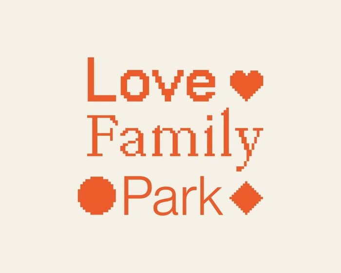 Love Family Park 2024 tickets