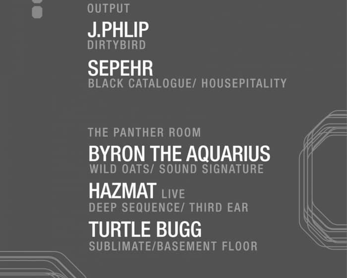J.Phlip/ Sepehr and Byron The Aquarius/ HazMat (Live)/ Turtle Bugg tickets