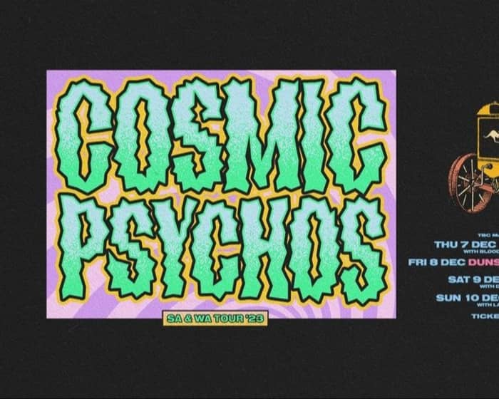 Cosmic Psychos tickets