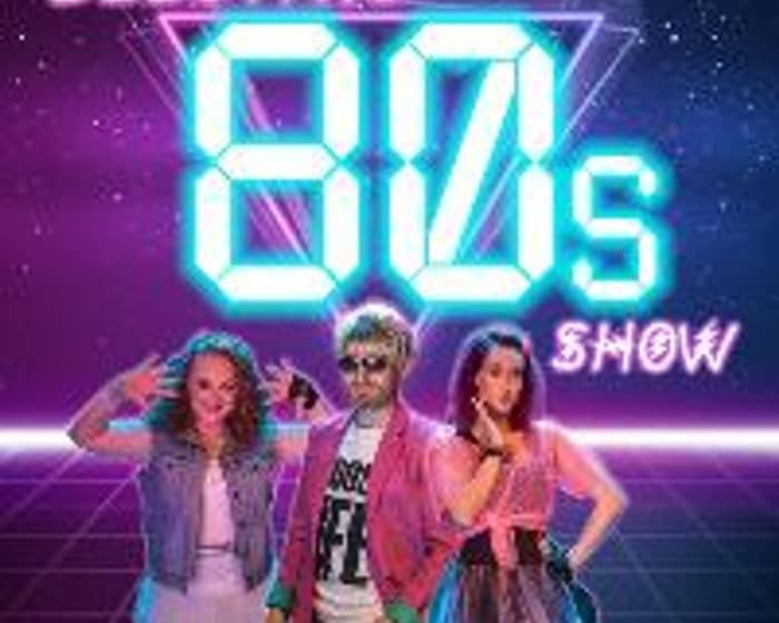 The Electric 80s Show tickets