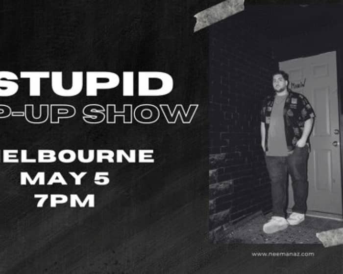 Neema Naz - "Estupid Pop-Up" Comedy show - ***2nd Show! New Date Added!*** tickets
