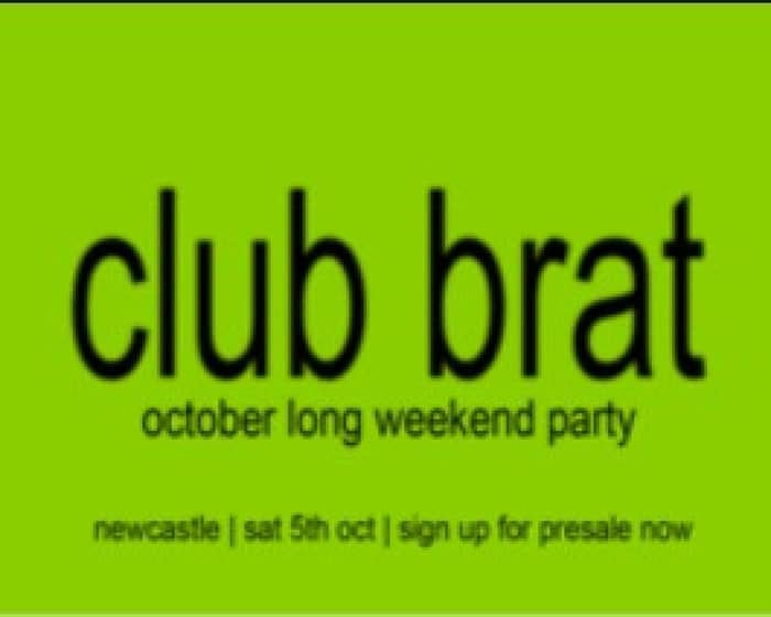 club brat | long weekend party | newcastle tickets