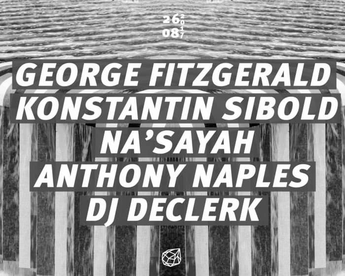 Concrete: George Fitzgerald, Konstantin Sibold, Na'Sayah / Woodfloor: Anthony Naples, Decle tickets