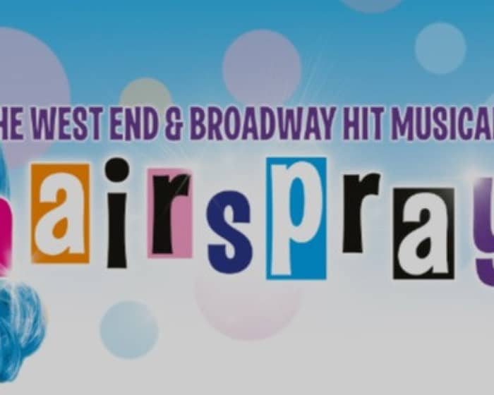 Hairspray The Musical tickets