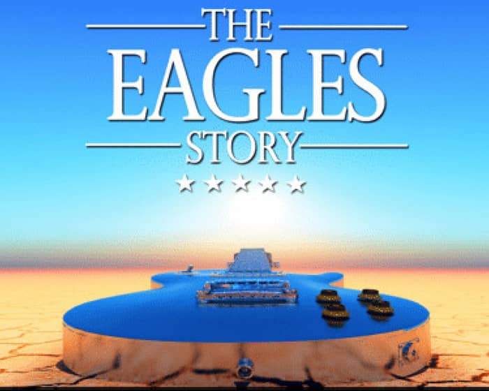 THE EAGLES STORY tickets