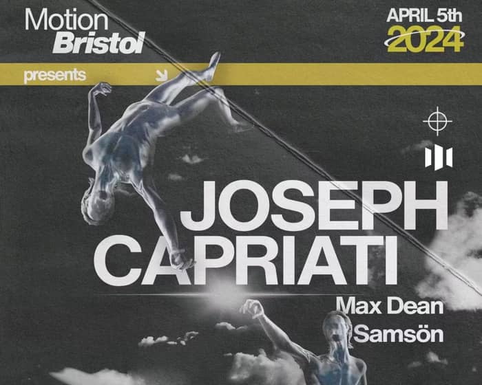 Motion Presents: Joseph Capriati, Max Dean + Samsön tickets