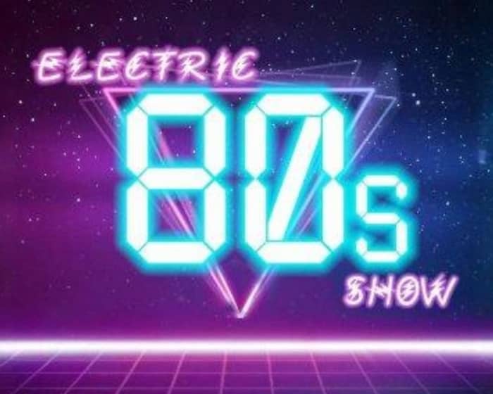 Electric 80's Show tickets