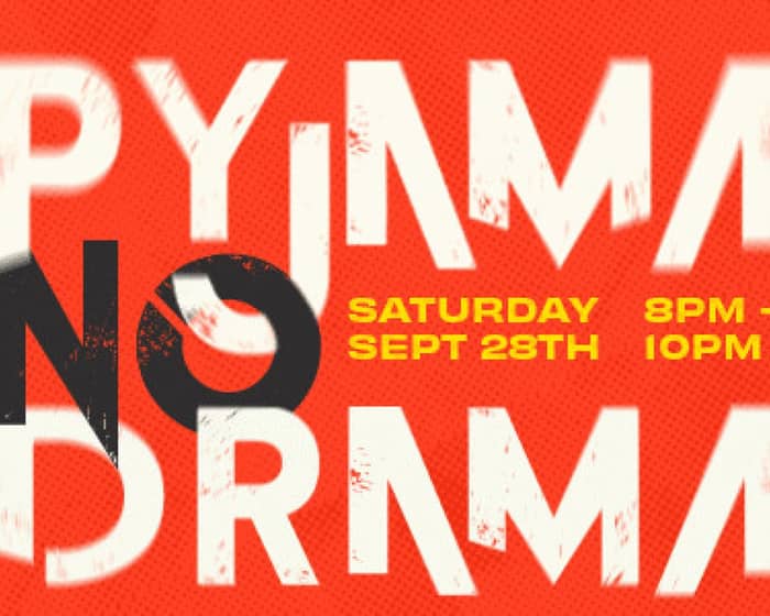 Pyjama No Drama tickets