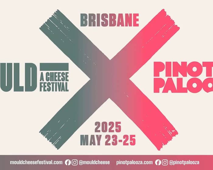 MOULD x PINOT PALOOZA 2025 | Brisbane tickets