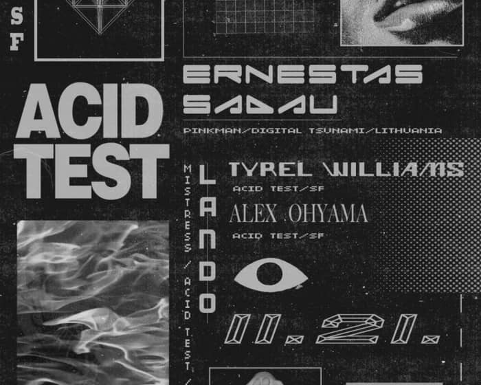 Acid Test: Ernestas Sadau tickets
