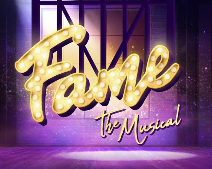 Fame The Musical tickets