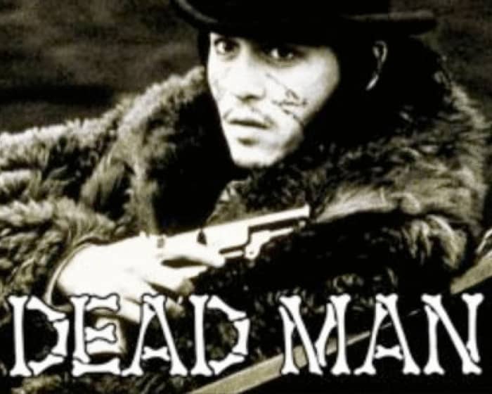 Dead Man tickets