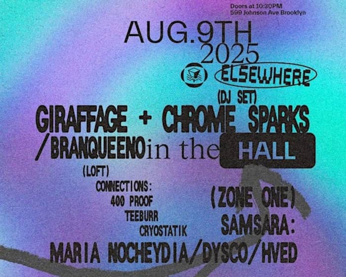 Giraffage + Chrome Sparks (DJ Set), Samsara: Maria Nocheydia, Dysco, HVED tickets
