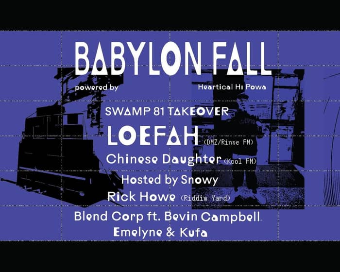 Babylon Fall with Loefah tickets